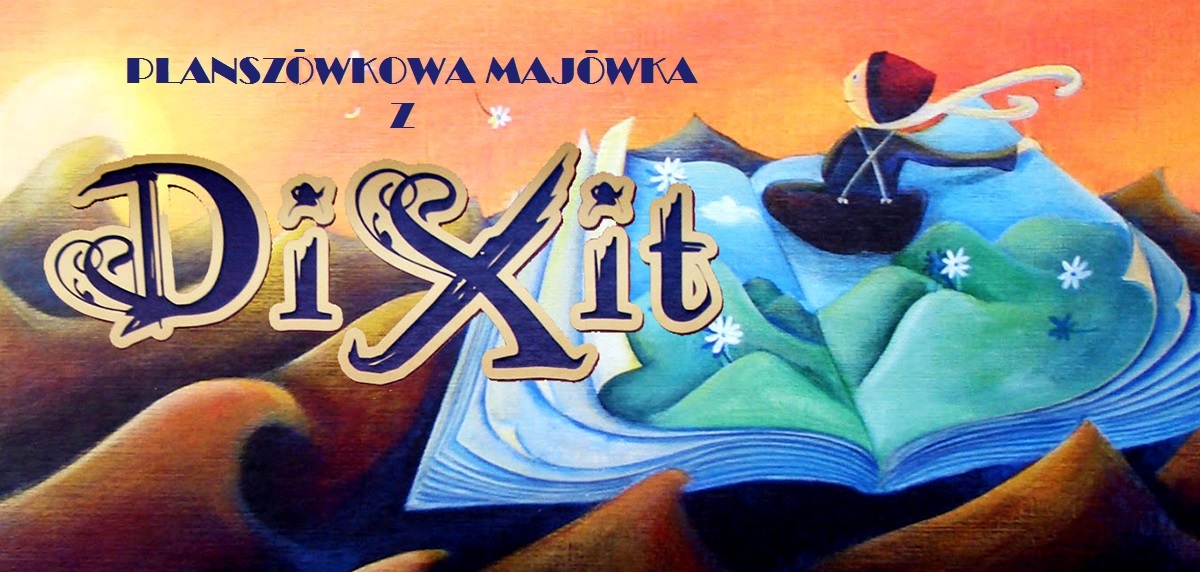 Planszówkowa Majówka z DIXIT