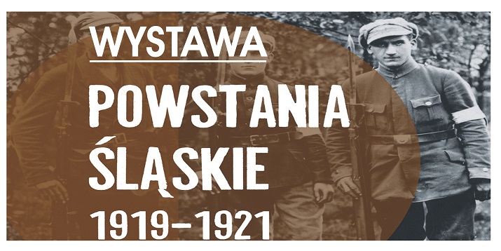„Powstania Śląskie 1919 -1921” – wystawa
