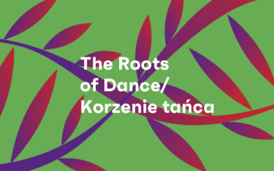 Korzenie Tańca/ The Roots of Dance