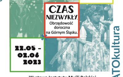 Wystawa „Czas niezwykły. Obrzędowość doroczna na Górnym Śląsku”