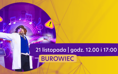 Szaleni Naukowcy Show – naukowo-muzyczne widowisko dla dzieci!