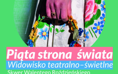 „Piąta strona świata” – widowisko teatralno-świetlne