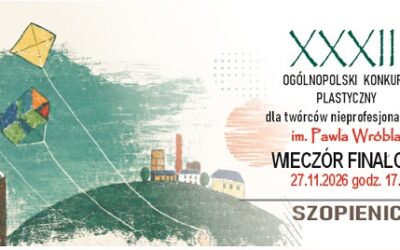 XXXII Ogólnopolski Konkurs Plastyczny dla Twórców Nieprofesjonalnych im.&nbsp;Pawła Wróbla